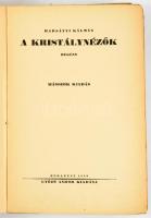 Harsányi Kálmán: A kristálynézők. Harsányi Kálmán munkái V. köt. Bp., 1928, Győző Andor, 343+(1) p. ...