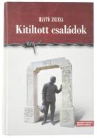 Hantó Zsuzsa: Kitiltott családok. Bp., 2010, Magyar Ház. 475+8p. Térkép- és CD-melléklettel. Kiadói ...
