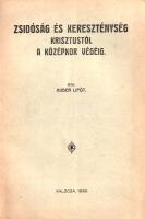 Huber Lipót: Zsidóság és kereszténység a múltban és a jelenben. 1-2. kötet. 1. Zsidóság és keresztén...
