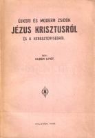 Huber Lipót: Zsidóság és kereszténység a múltban és a jelenben. 1-2. kötet. 1. Zsidóság és keresztén...