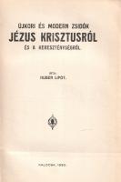 Huber Lipót: Zsidóság és kereszténység a múltban és a jelenben. 1-2. kötet. 1. Zsidóság és keresztén...