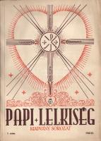 Papi Lelkiség. Kiadványsorozat. Szerkeszti Hunya Dániel teológus. II. év, 1. szám - V. év, 2. szám. ...