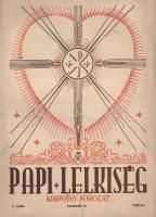 Papi Lelkiség. Kiadványsorozat. Szerkeszti Hunya Dániel teológus. II. év, 1. szám - V. év, 2. szám. ...