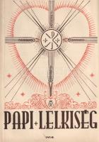 Papi Lelkiség. Kiadványsorozat. Szerkeszti Hunya Dániel teológus. II. év, 1. szám - V. év, 2. szám. ...
