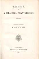 [Grousset, Pascal] Laurie, André: 
A délafrikai aranykeresők. Regény. Franciából fordította Hegedűs...