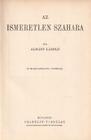 Almásy László: 
Az ismeretlen Szahara. 94 képmelléklettel, térképpel.
Budapest, [1936 körül]. Fran...