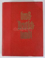 Lerch Hans: Großdeutschland. Dresden, 1940. Zwinger, 364 p. 22 t egészoldalas és szövegközti képekke...