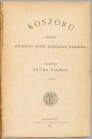 Győry Vilmos: Koszorú a magyar versköltés utóbbi századának virágaiból. I-II. köt. [Egy kötetben.] B...