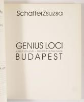 Schäffer Zsuzsa: Genius Loci Budapest. A hely szelleme - The Spirit of the Place. (Művészi fotók Bud...