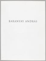 Baranyay András. Ernst Múzeum, Budapest, 1998. (Kiállítási katalógus.) Szerk.: Dobai Ágnes, Baranyay...