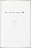 Baranyay András. Ernst Múzeum, Budapest, 1998. (Kiállítási katalógus.) Szerk.: Dobai Ágnes, Baranyay...