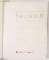 Tamás Jovanovics: Swing out. Selected works. 2006-2014. Szerk.: Fitz Péter. Municipal Gallery - Kisc...
