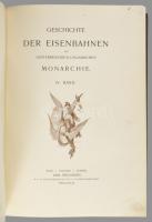 (Vasúttörténet) Hermann Strach: Geschichte der Eisenbahnen der Oesterreichisch-Ungarischen Monarchie...