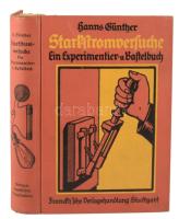 (Erősáram) Günther, Hanns (W. De Haas):Starkstromversuche. Ein Experimentier- und Bastelbuch als Ein...