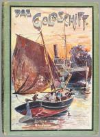 Das Goldschiff. eine Seegeschichte; Leipzig: [1904]. Spamer Kiadói illusztrált vászonkötésben
