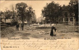 1904 Thionville, Diedenhofen; Der Platz, wo das Luxemburger Thor stand / Rue de Luxembourg / square,...