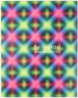 Bullás József: Munkák / Works 2010-2012. A művész által ALÁÍRT példány! [Bp.,2012]. Deák Erika Galér...
