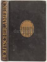 Holitscher, Arthur: Amerika. Heute und Morgen. Reiseerlebnisse
Berlin, 1913. S. Fischer. 429p. Aran...