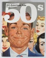 All-American Ads of the 50s. Ed. Jim Heimann. Köln,2002,Taschen, 925+3 p. Angol, német és francia ny...
