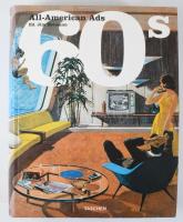 All-American Ads of the 60s. Ed. Jim Heimann. Köln,2002,Taschen, 959+1 p. Angol, német és francia ny...