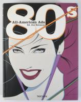 All-American Ads of the 80s. Ed. Jim Heimann. Köln,2005,Taschen,607+1 p. Angol, német és francia nye...