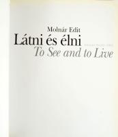 Molnár Edit: Látni és élni. To See and to Live. hn., 2002., Interart Studió. Fekete-fehér fotókkal i...