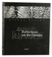 Bíró Katalin (szerk.) Frankl Aliona. Reflections on the Danube. Tiara Rt., 2010
Fekete-fehér és szí...
