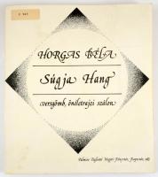 Horgas Béla: Súgja Hang.  A szerző, Horgas Béla (1937-2018) költő, író, szerkesztő által Nyíri Tamás...