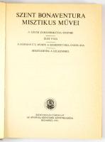 Szent Bonaventura misztikus művei. A lélek zarándokútja Istenbe. élet fája. A hármas út, avagy a sze...