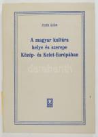 Fejér Ádám: A magyar kultúra helye és szerepe Közép- és Kelet-Európában. A szerző által ALÁÍRT példá...