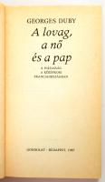 Georges Duby: A lovag, a nő és a pap. A házasság a középkori Franciaországban. Bp., 1987, Gondolat. ...