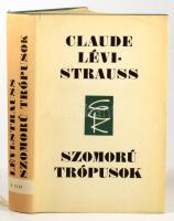 Claude Lévi-Strauss: Szomorú trópusok. Ford.: Örvös Lajos. Köpeczi Béla utószavával. Bp., 1973, Euró...