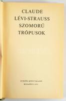 Claude Lévi-Strauss: Szomorú trópusok. Ford.: Örvös Lajos. Köpeczi Béla utószavával. Bp., 1973, Euró...