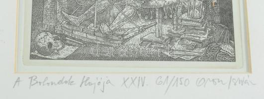 Orosz István (1951-): A Bolondok Hajója XXIV. Rézkarc, papír, jelzett és számozott (61/150) a paszpa...