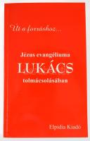 Úton a forráshoz... Jézus evangéliuma Lukács tolmácsolásában. Ford. és a jegyzeteket írta. Gromon An...