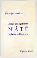 Úton a forráshoz... Jézus evangéliuma Máté tolmácsolásában. Ford. és a jegyzeteket írta. Gromon Andr...