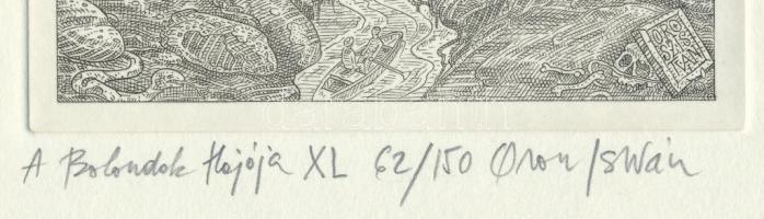 Orosz István (1951-): A Bolondok Hajója XL. Rézkarc, papír, jelzett és számozott (62/150). 11,5x11,5...