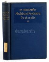 Török Mihály: Medicina et Psychiatria Pastoralis. I-II. köt. Lelkipásztorok számára. I. köt.: Medici...