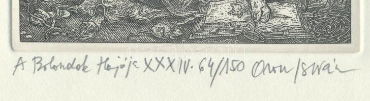 Orosz István (1951-): A Bolondok Hajója XXXIV. Rézkarc, papír, jelzett és számozott (64/150). 11,5x1...