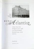 Budai Atlantisz. A Budai Szent Imre Kollégium (1900-1948) és az utána következő félszázad (1949-2004...