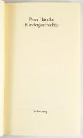Peter Handke: Kindergeschichte. Frankfurt am Main, 1981, Suhrkamp, 137 p. Német nyelven. 1. kiadás. ...