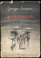 Georges Simenon: Néger negyed. Ford.: Rónay György. Bp., 1946, Révai, 182+[2] p. Egyetlen magyar kia...