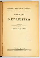 Aristoteles: Metafizika. Fordította, bevezetéssel és magyarázatokkal ellátta: Halasy-Nagy József. Az...