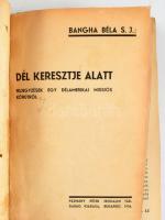 Bangha Béla: Dél keresztje alatt. Feljegyzések egy délamerikai missiós körútról. A szerző által ALÁÍ...