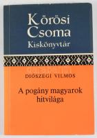 Diószegi Vilmos: A pogány magyarok hitvilága. Kőrösi Csoma Kiskönyvtár 4. Bp., 1978, Akadémiai Kiadó...