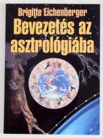 Brigitte Eichenberger: Bevezetés az asztrológiába. Bp., 1998, BIOENERGETIC. Kiadói papírkötés