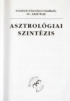Friedrich Schwickert - Adolf Weiß: Asztrológiai szintézis. Bp., 1998, Sindbad. Kiadói papírkötés