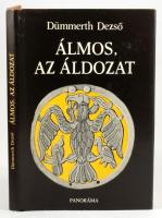 Dümmerth Dezső: Álmos, az áldozat. DEDIKÁLT! Bp., 1986, Panoráma. Kiadói egészvászon, kiadói papír v...