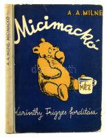 Milne, A[lan] A[lexander]: Micimackó. Ford.: Karinthy Frigyes. Ernest H. Shepard képeivel. [Bp., 195...