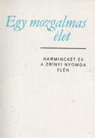 Harminckét év a Zrínyi Nyomda élén. Bolgár Imre, a Zrínyi Nyomda vezérigazgatója tiszteletére írt há...
